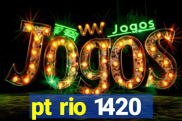 pt rio 1420